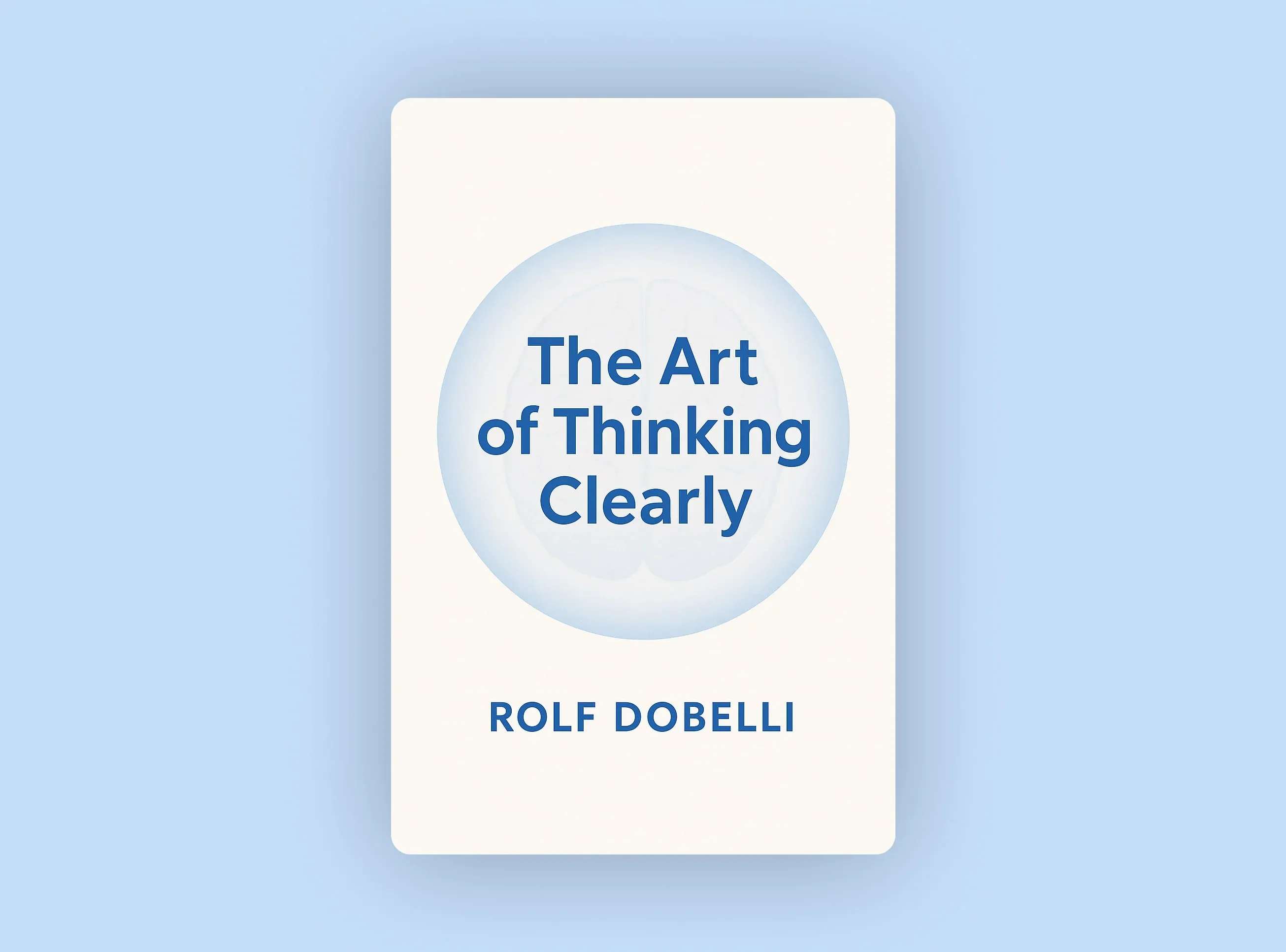 The Art of Thinking Clearly